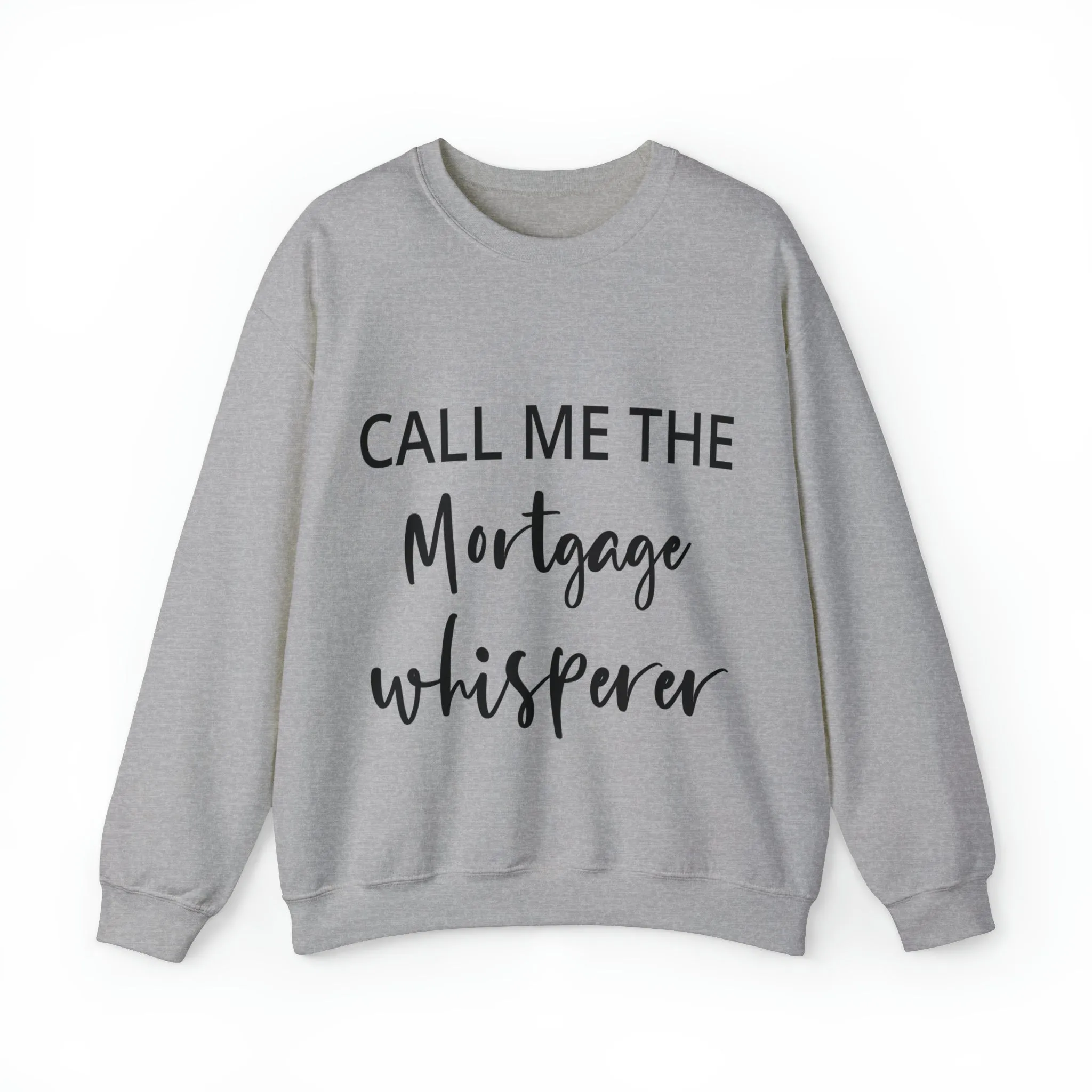 Mortgage Whisperer Sweatshirt