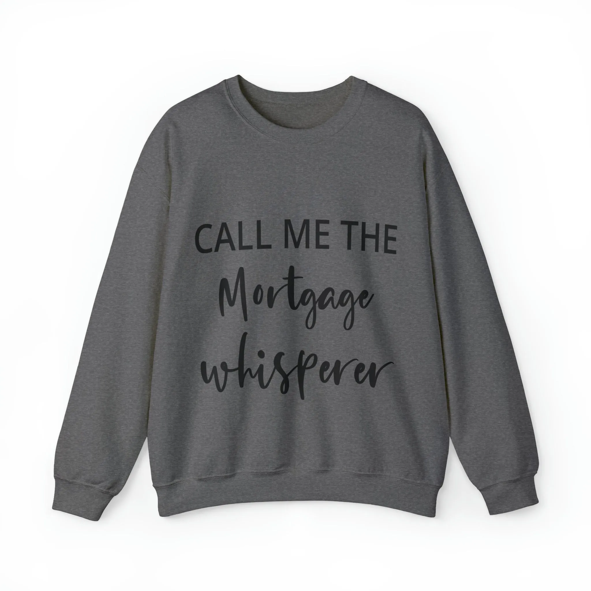 Mortgage Whisperer Sweatshirt