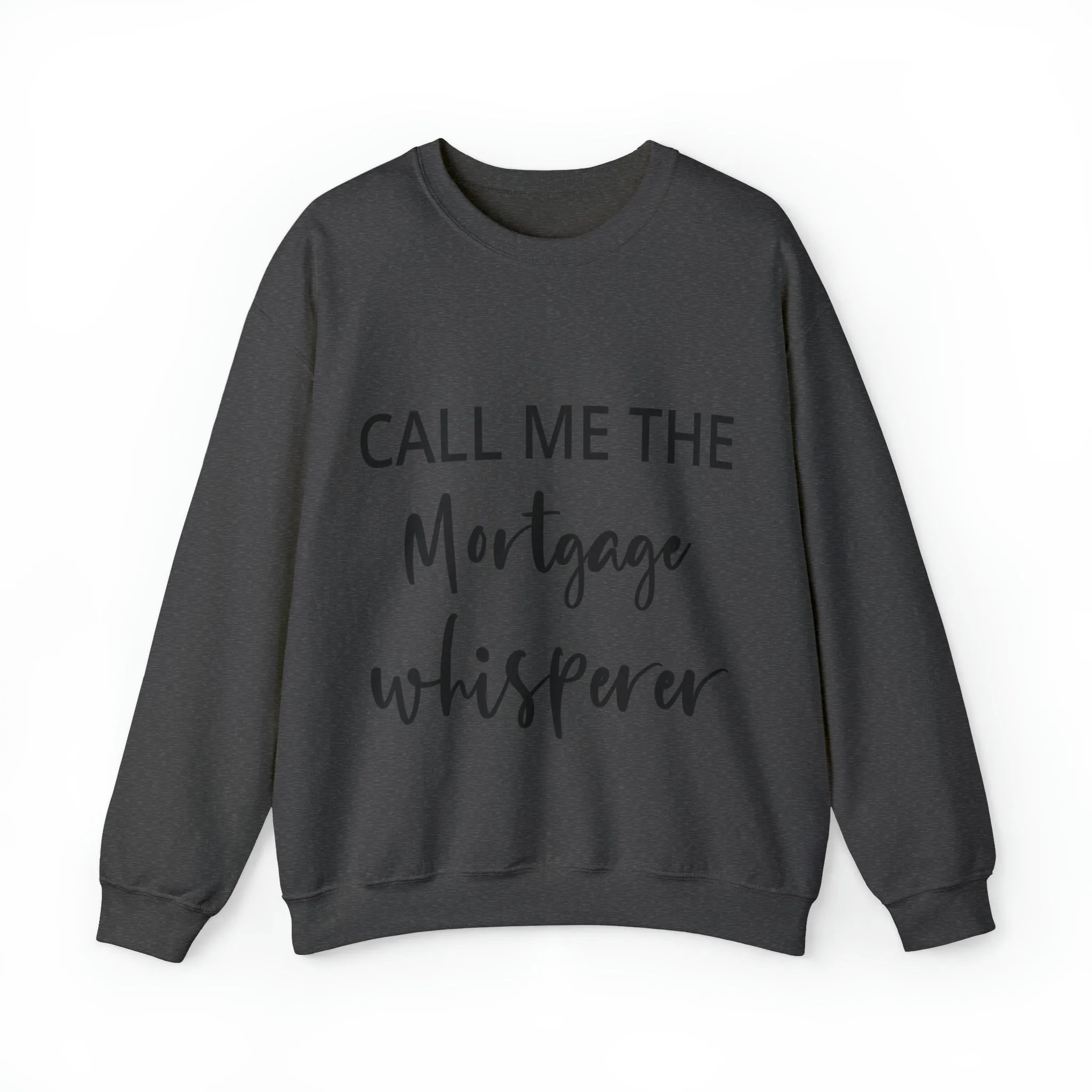 Mortgage Whisperer Sweatshirt